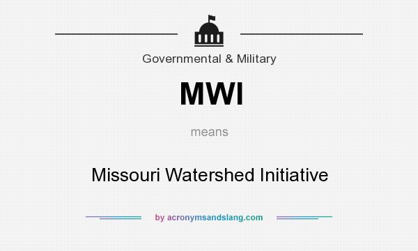 What does MWI mean? It stands for Missouri Watershed Initiative