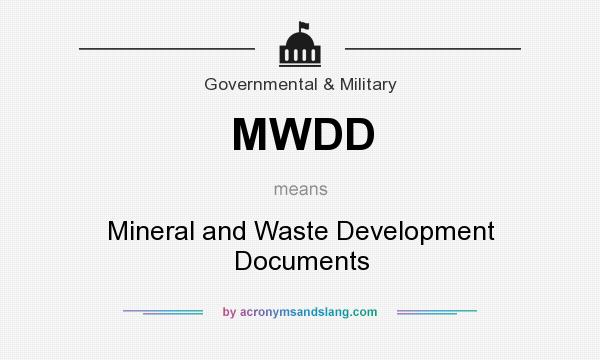 What does MWDD mean? It stands for Mineral and Waste Development Documents