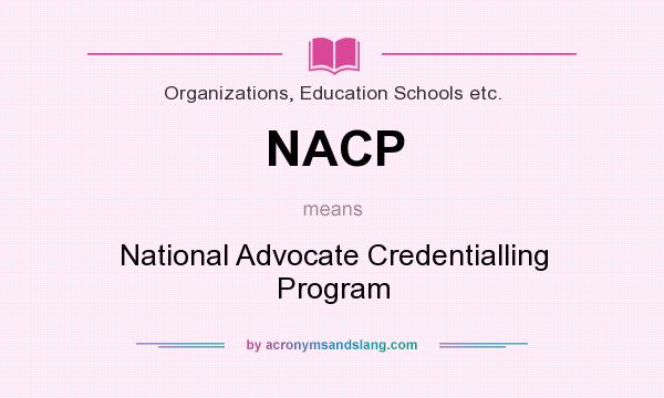 What does NACP mean? It stands for National Advocate Credentialling Program
