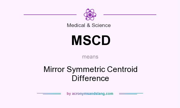 What does MSCD mean? It stands for Mirror Symmetric Centroid Difference