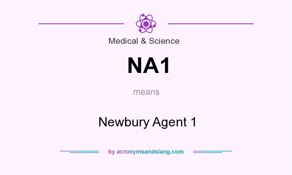 What does NA1 mean? It stands for Newbury Agent 1