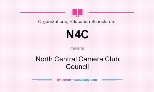 What does N4C mean? It stands for North Central Camera Club Council