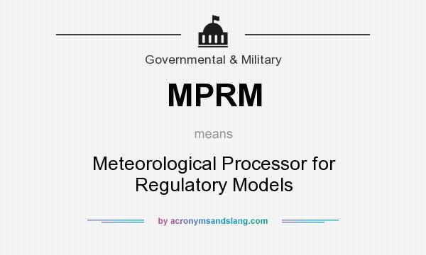 What does MPRM mean? It stands for Meteorological Processor for Regulatory Models
