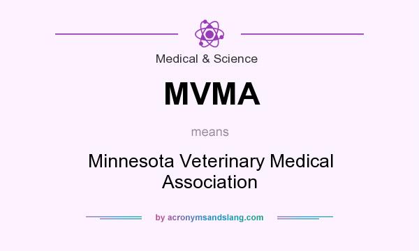 What does MVMA mean? It stands for Minnesota Veterinary Medical Association