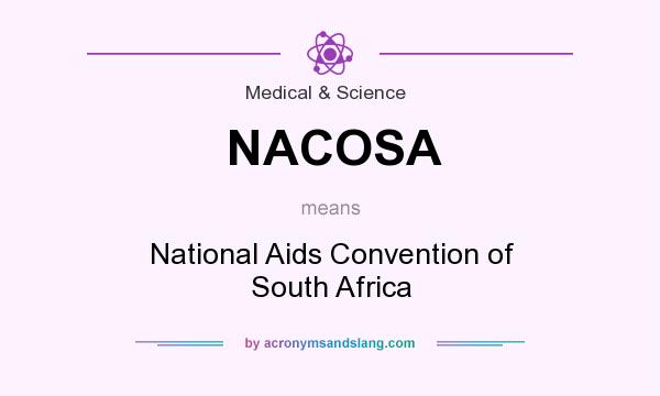 What does NACOSA mean? It stands for National Aids Convention of South Africa