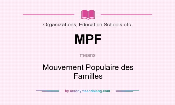What does MPF mean? It stands for Mouvement Populaire des Familles