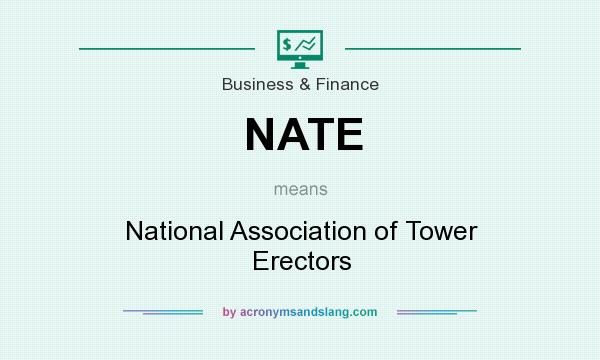What does NATE mean? It stands for National Association of Tower Erectors