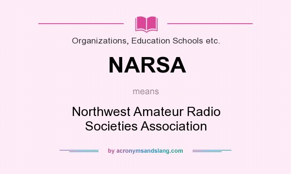 What does NARSA mean? It stands for Northwest Amateur Radio Societies Association