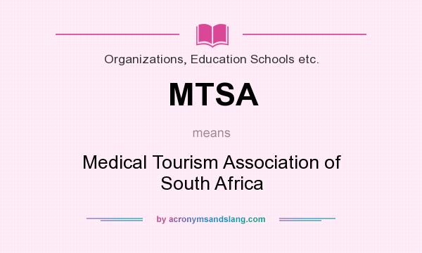 What does MTSA mean? It stands for Medical Tourism Association of South Africa