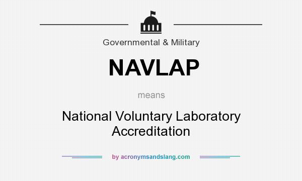 What does NAVLAP mean? It stands for National Voluntary Laboratory Accreditation