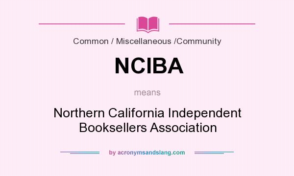What does NCIBA mean? It stands for Northern California Independent Booksellers Association
