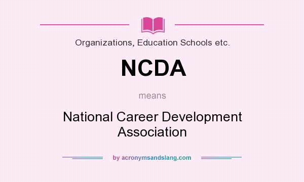 What does NCDA mean? It stands for National Career Development Association