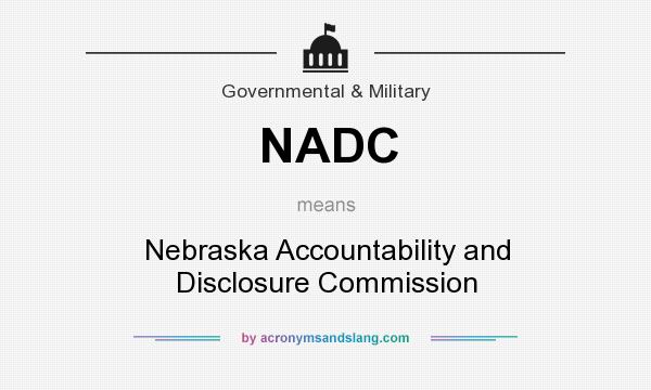 What does NADC mean? It stands for Nebraska Accountability and Disclosure Commission