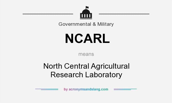 What does NCARL mean? It stands for North Central Agricultural Research Laboratory