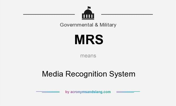 What does MRS mean? It stands for Media Recognition System