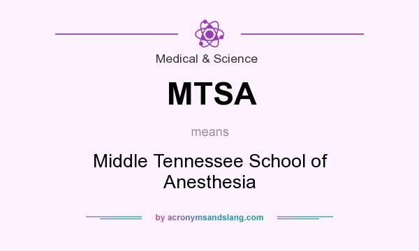 What does MTSA mean? It stands for Middle Tennessee School of Anesthesia