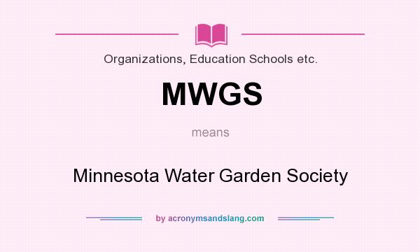 What does MWGS mean? It stands for Minnesota Water Garden Society
