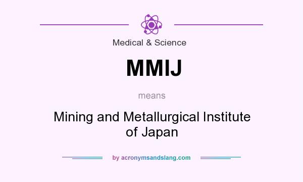 What does MMIJ mean? It stands for Mining and Metallurgical Institute of Japan