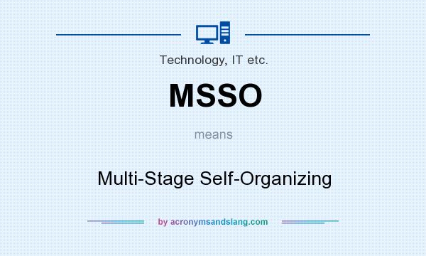 What does MSSO mean? It stands for Multi-Stage Self-Organizing