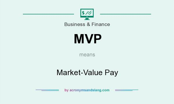 What does MVP mean? It stands for Market-Value Pay