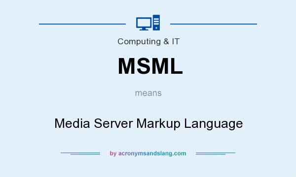 What does MSML mean? It stands for Media Server Markup Language