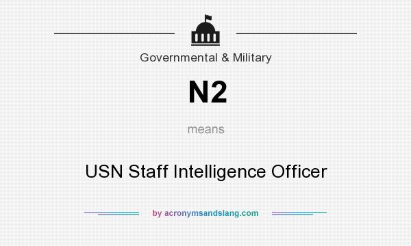 What does N2 mean? It stands for USN Staff Intelligence Officer