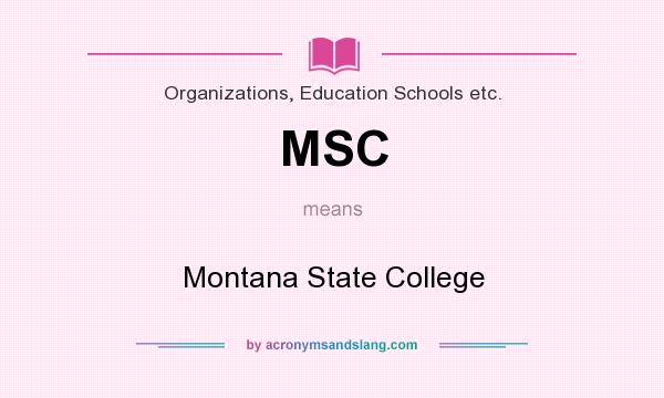 What does MSC mean? It stands for Montana State College
