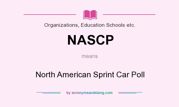 What does NASCP mean? It stands for North American Sprint Car Poll