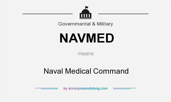 What does NAVMED mean? It stands for Naval Medical Command