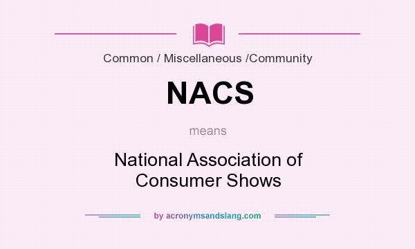 What does NACS mean? It stands for National Association of Consumer Shows