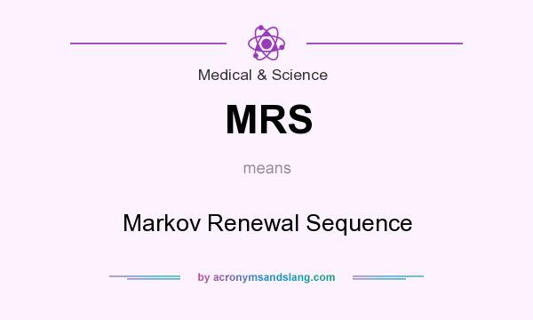 What does MRS mean? It stands for Markov Renewal Sequence