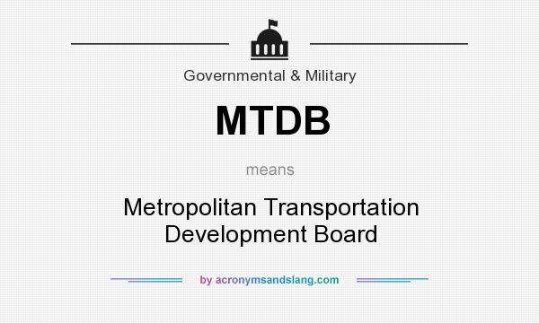 What does MTDB mean? It stands for Metropolitan Transportation Development Board