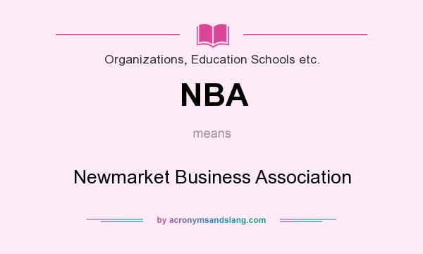 What does NBA mean? It stands for Newmarket Business Association