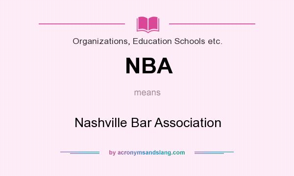 What does NBA mean? It stands for Nashville Bar Association