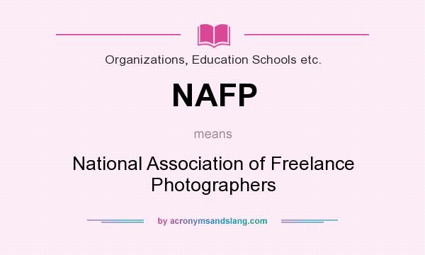 What does NAFP mean? It stands for National Association of Freelance Photographers