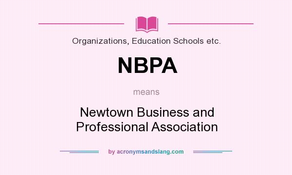 What does NBPA mean? It stands for Newtown Business and Professional Association