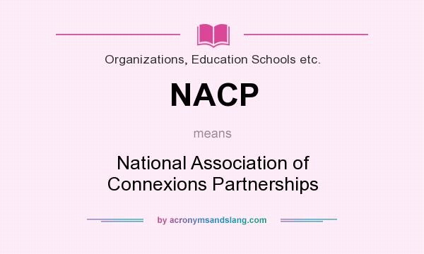 What does NACP mean? It stands for National Association of Connexions Partnerships