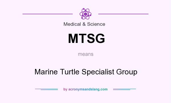 What does MTSG mean? It stands for Marine Turtle Specialist Group