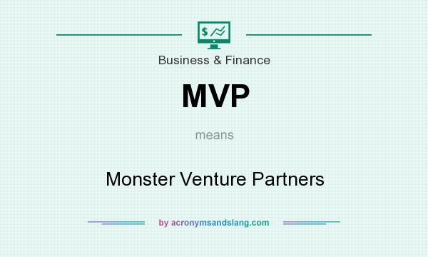 What does MVP mean? It stands for Monster Venture Partners