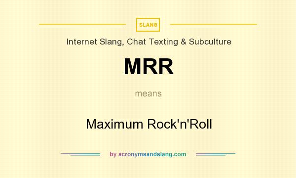 What does MRR mean? It stands for Maximum Rock`n`Roll