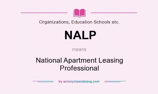What does NALP mean? It stands for National Apartment Leasing Professional