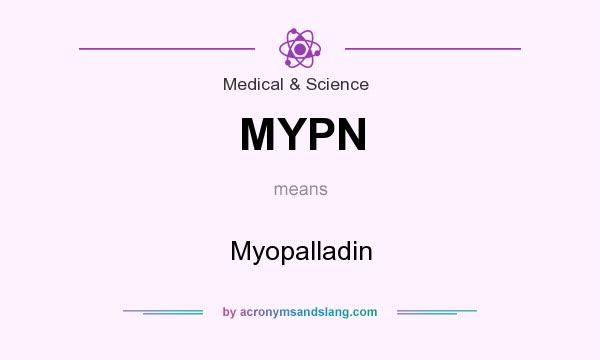 What does MYPN mean? It stands for Myopalladin