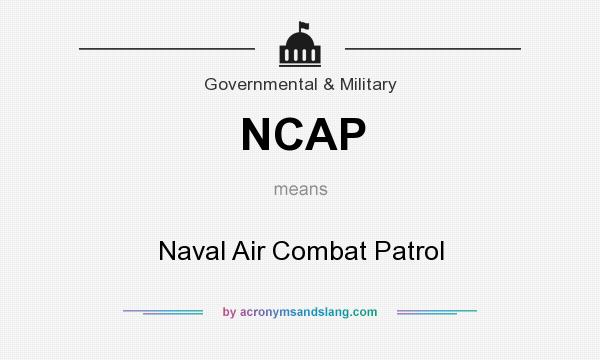 What does NCAP mean? It stands for Naval Air Combat Patrol