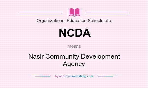 What does NCDA mean? It stands for Nasir Community Development Agency