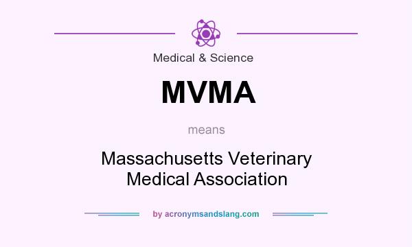 What does MVMA mean? It stands for Massachusetts Veterinary Medical Association