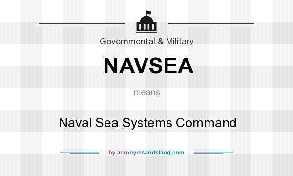 What does NAVSEA mean? It stands for Naval Sea Systems Command