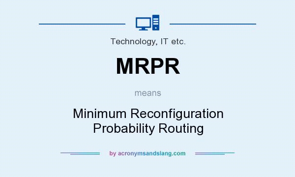 What does MRPR mean? It stands for Minimum Reconfiguration Probability Routing