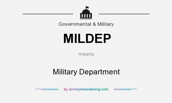 What does MILDEP mean? It stands for Military Department
