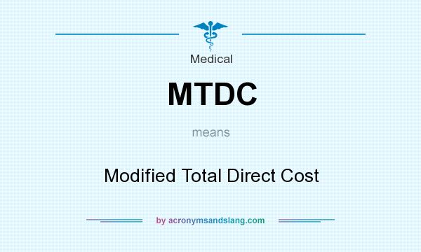 What does MTDC mean? It stands for Modified Total Direct Cost