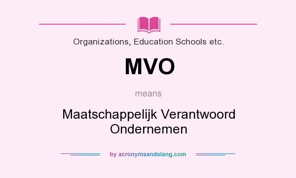 What does MVO mean? It stands for Maatschappelijk Verantwoord Ondernemen